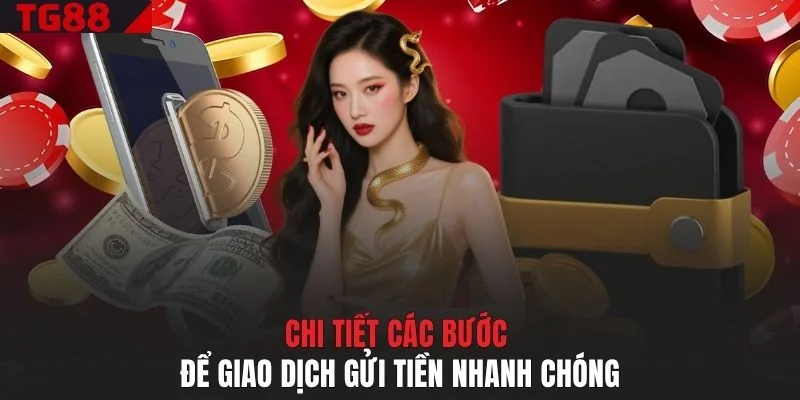 Chi tiết các bước để giao dịch gửi tiền nhanh chóng