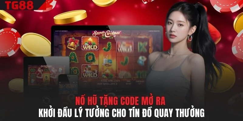 Nổ hũ tặng code mở ra khởi đầu lý tưởng cho tín đồ quay thưởng