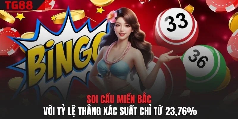 Soi cầu miền Bắc với tỷ lệ thắng xác suất chỉ từ 23,76%