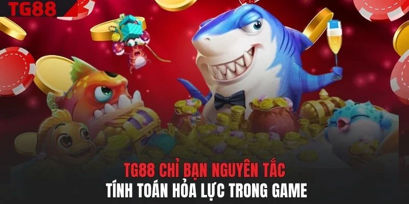 TG88 chỉ bạn nguyên tắc tính toán hỏa lực trong game