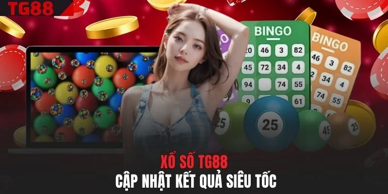 Xổ số TG88 cập nhật kết quả siêu tốc
